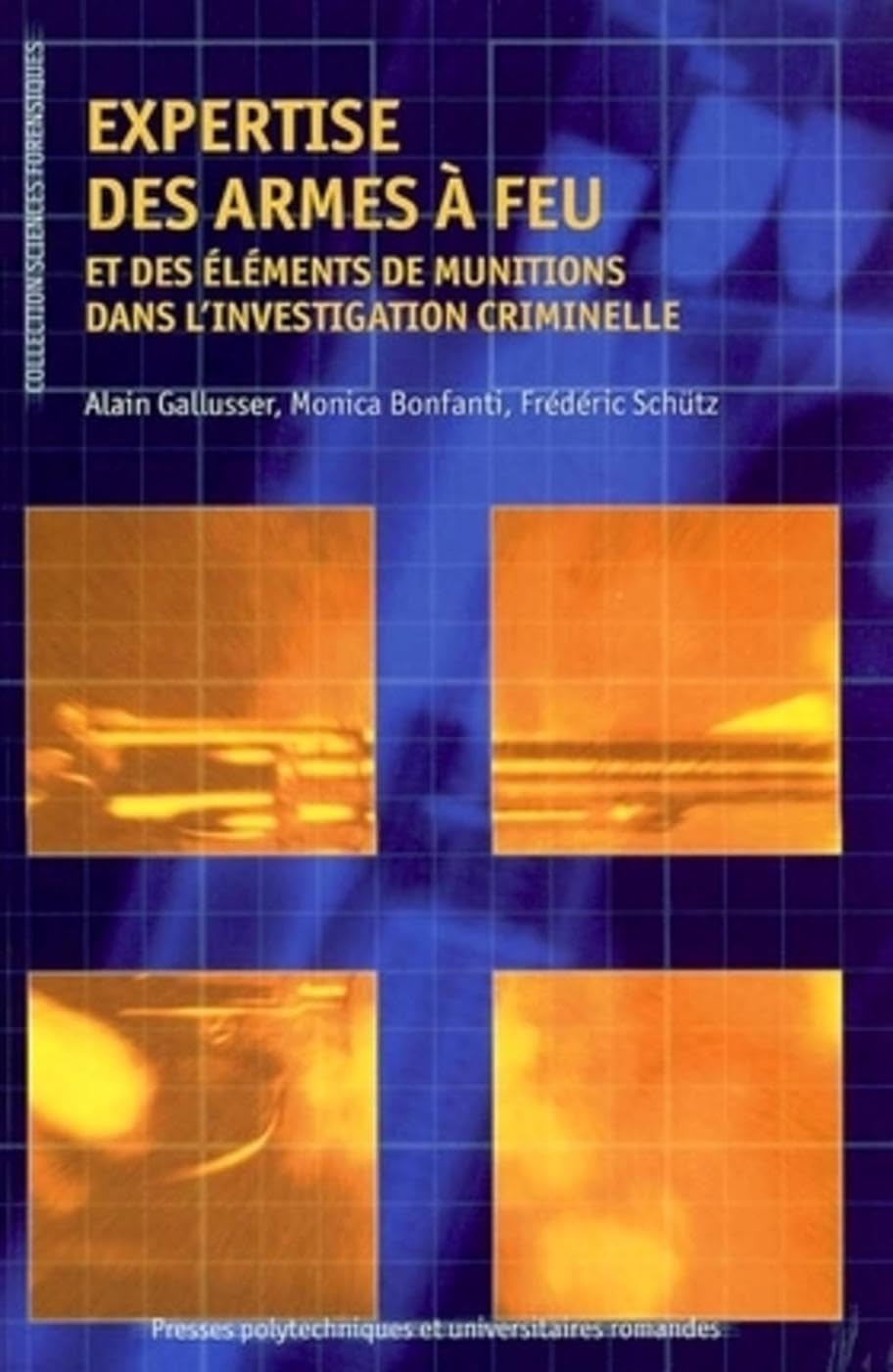 Expertise des armes à feu et des éléments de munitions dans l'investigation criminelle book