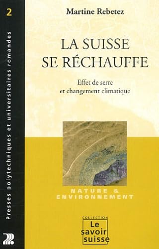 La Suisse se réchauffe: Effet de serre et changement climatique Business & Technology