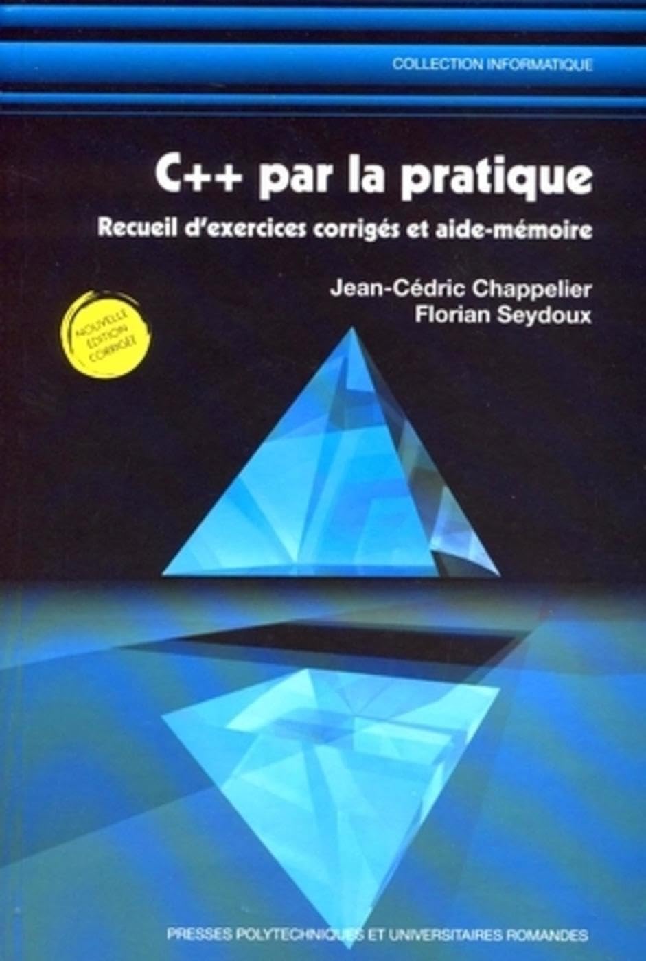 C++ par la pratique: Recueil d'exercices corrigés et aide-mémoire book