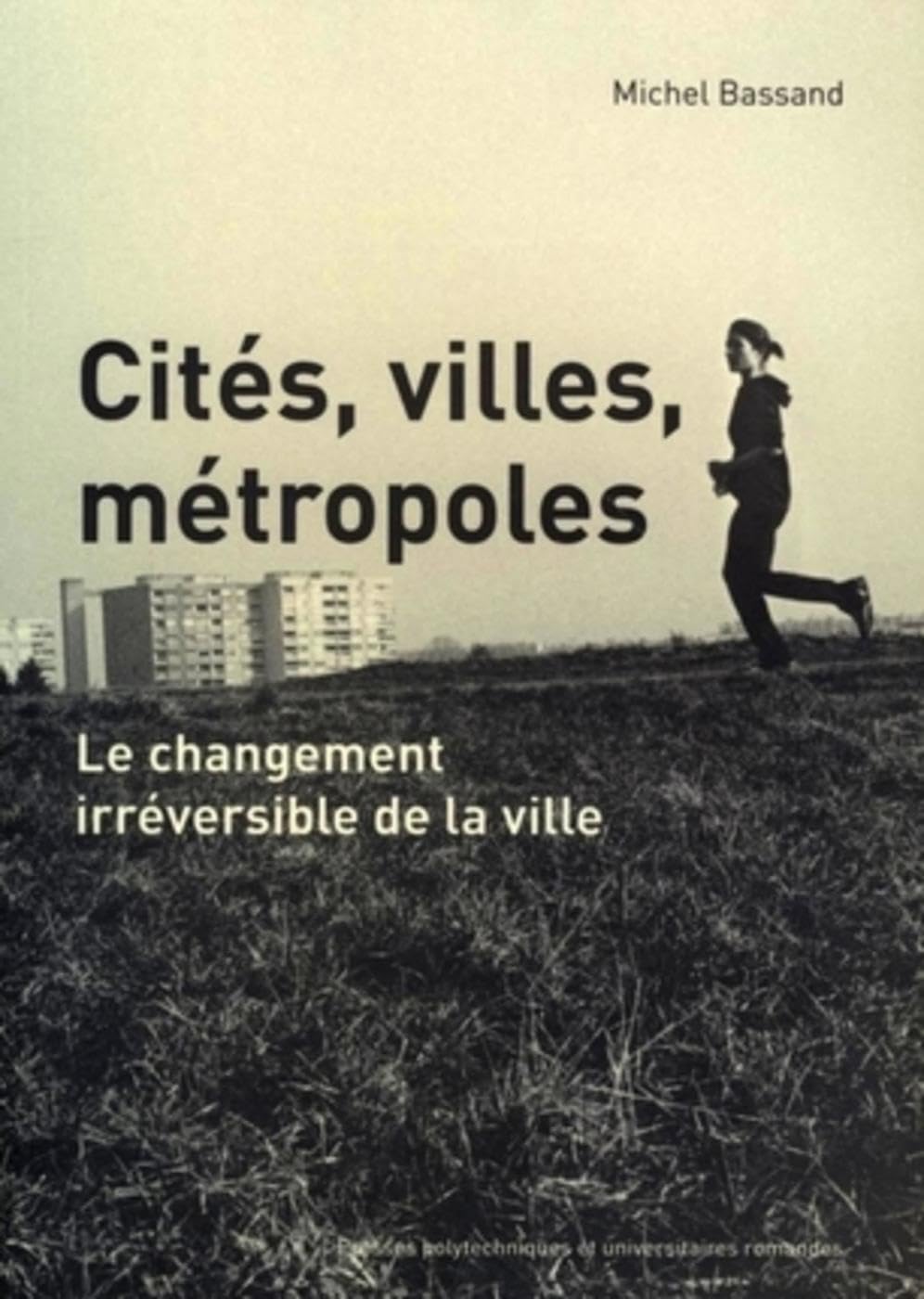 Cités, villes, métropoles: Le changement irréversible de la ville book