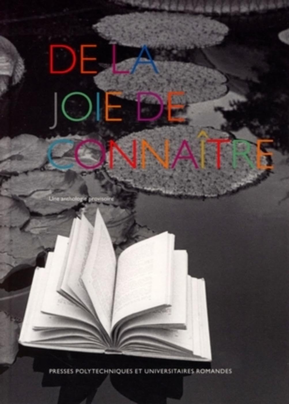 De la joie de connaître: Une anthologie provisoire book
