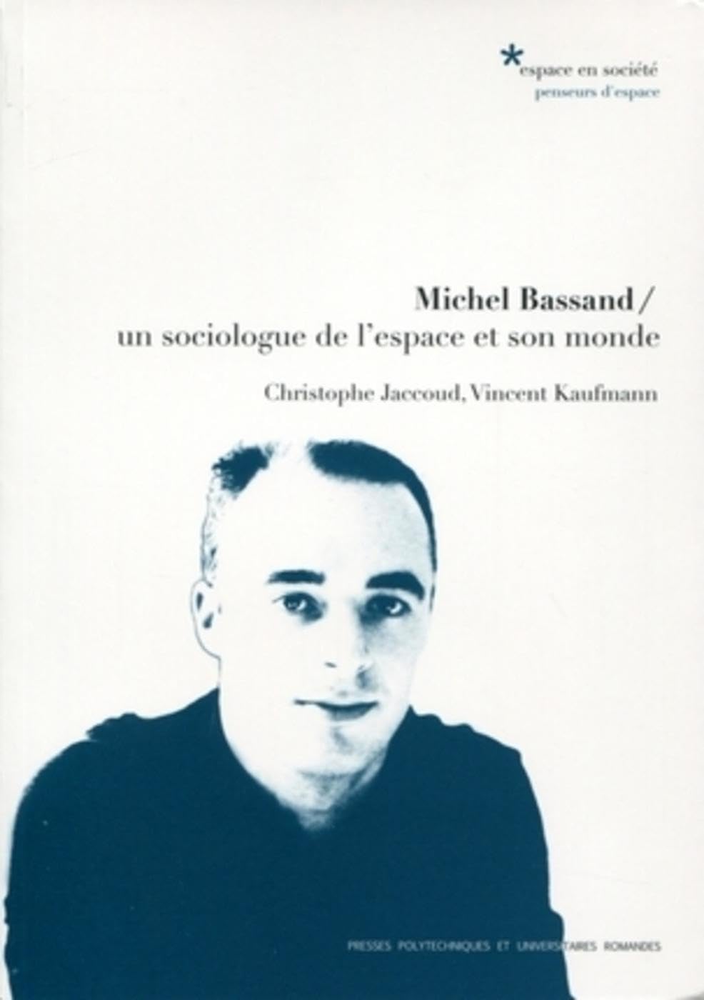 Michel Bassand. Un sociologue de l'espace et son monde. book