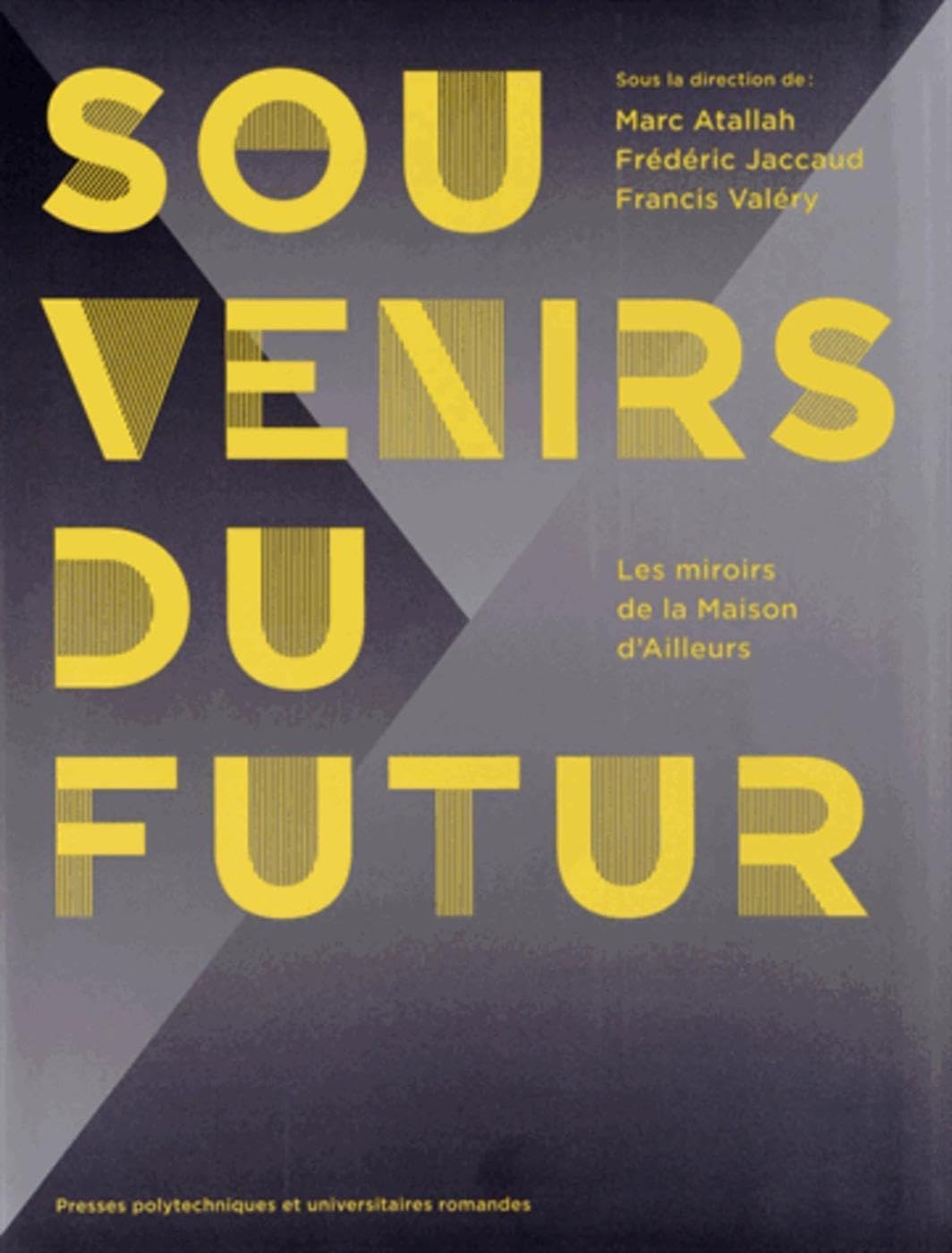 Souvenirs du futur: Les miroirs de la Maison d'Ailleurs. book