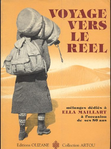 Voyage vers le réel : Mélanges dédiés à Ella Maillart à l'occasion de ses 80 ans Books