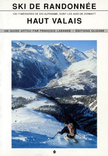 Ski de randonnée : Haut Valais, 120 itinéraires de ski et d'alpinisme dont les 4000 de Zermat book