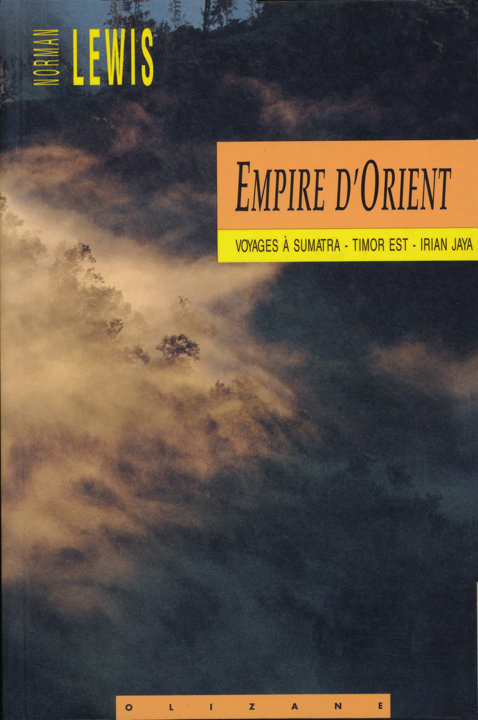 Empire D'Orient. Voyages A Sumatra, Timor Est, Irian Jaya book