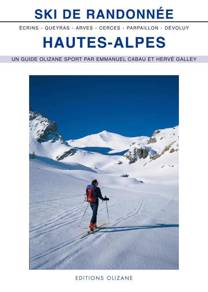 Ski de randonnée Hautes-Alpes: Arves, Cerces, Queyras, Parpaillon, Dévoluy, Ecrins book