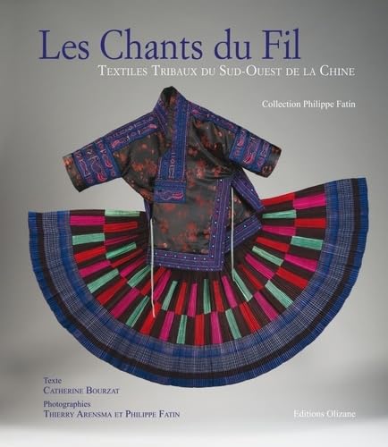 LES CHANTS DU FIL: Textiles tribaux du Sud-Ouest de la Chine Film, Art & Culture