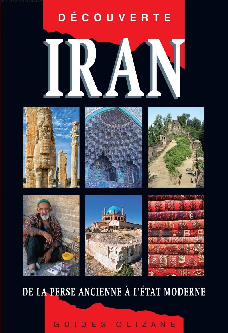 Guide Découverte Iran - De la Perse ancienne à l'Etat moder: De la Perse ancienne à l'Etat moderne Leisure, Home & Garden