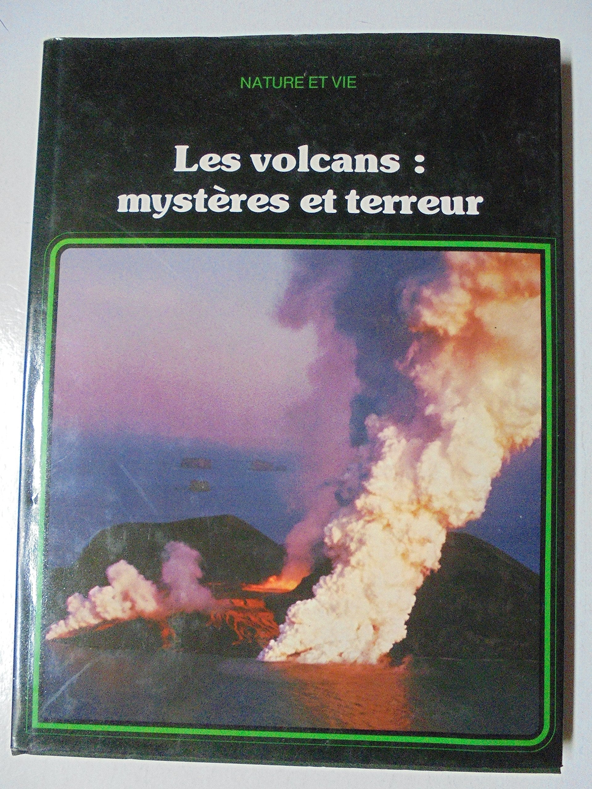 Les Volcans : Mystères et terreur (Nature et vie) book