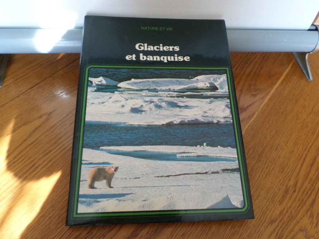 Glaciers et banquise (Nature et vie) Books