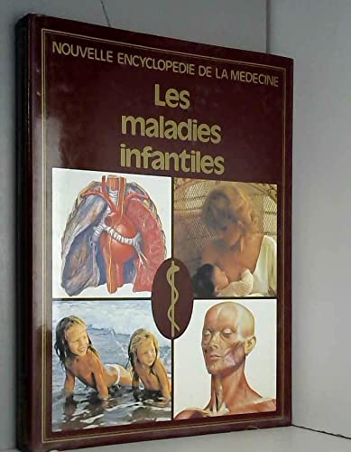 Les Maladies infantiles (Nouvelle encyclopédie de la médecine) book