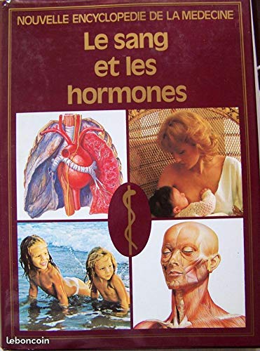 Le Sang et les hormones (Nouvelle encyclopédie de la médecine) book