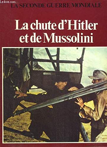 La chute d'Hitler et de Mussolini book