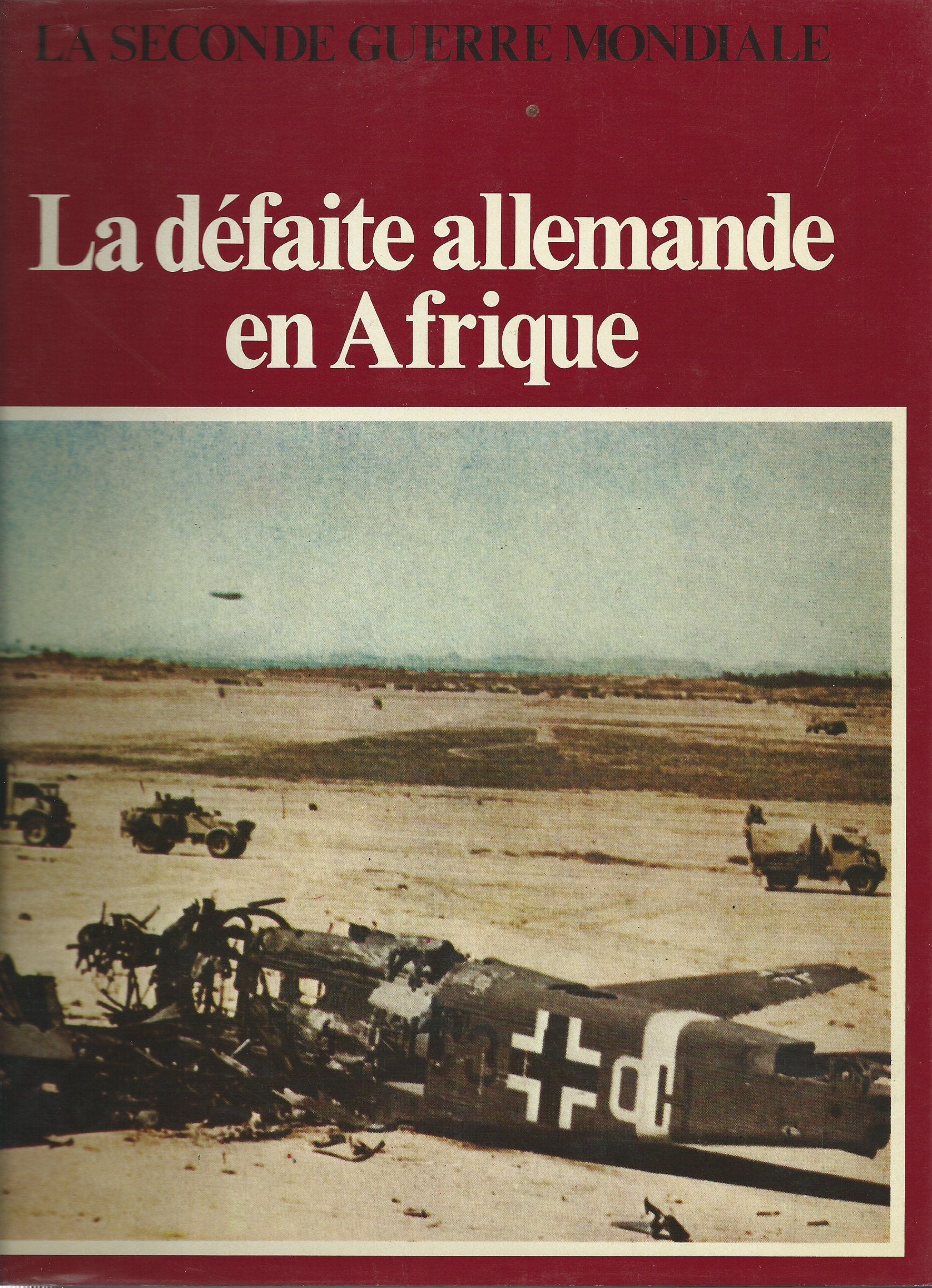 La Défaite allemande en Afrique (La Seconde Guerre mondiale) Books