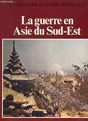 La Guerre en Asie du Sud-Est (La Seconde guerre mondiale) book