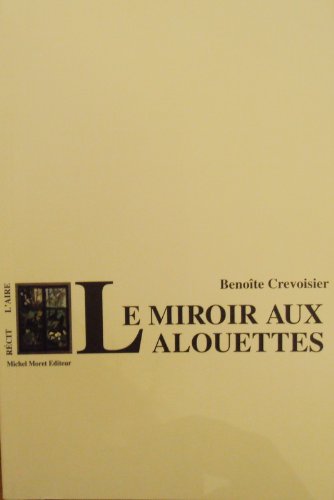 Le miroir aux alouettes book