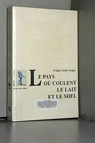 LE PAYS OU COULENT LE LAIT ET LE MIEL book