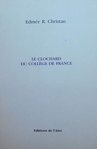 CLOCHARD DU COLLEGE DE FRANCE -LE- Contemporary literature