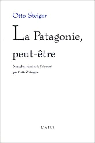 PATAGONIE PEUT ETRE -LA- Contemporary literature