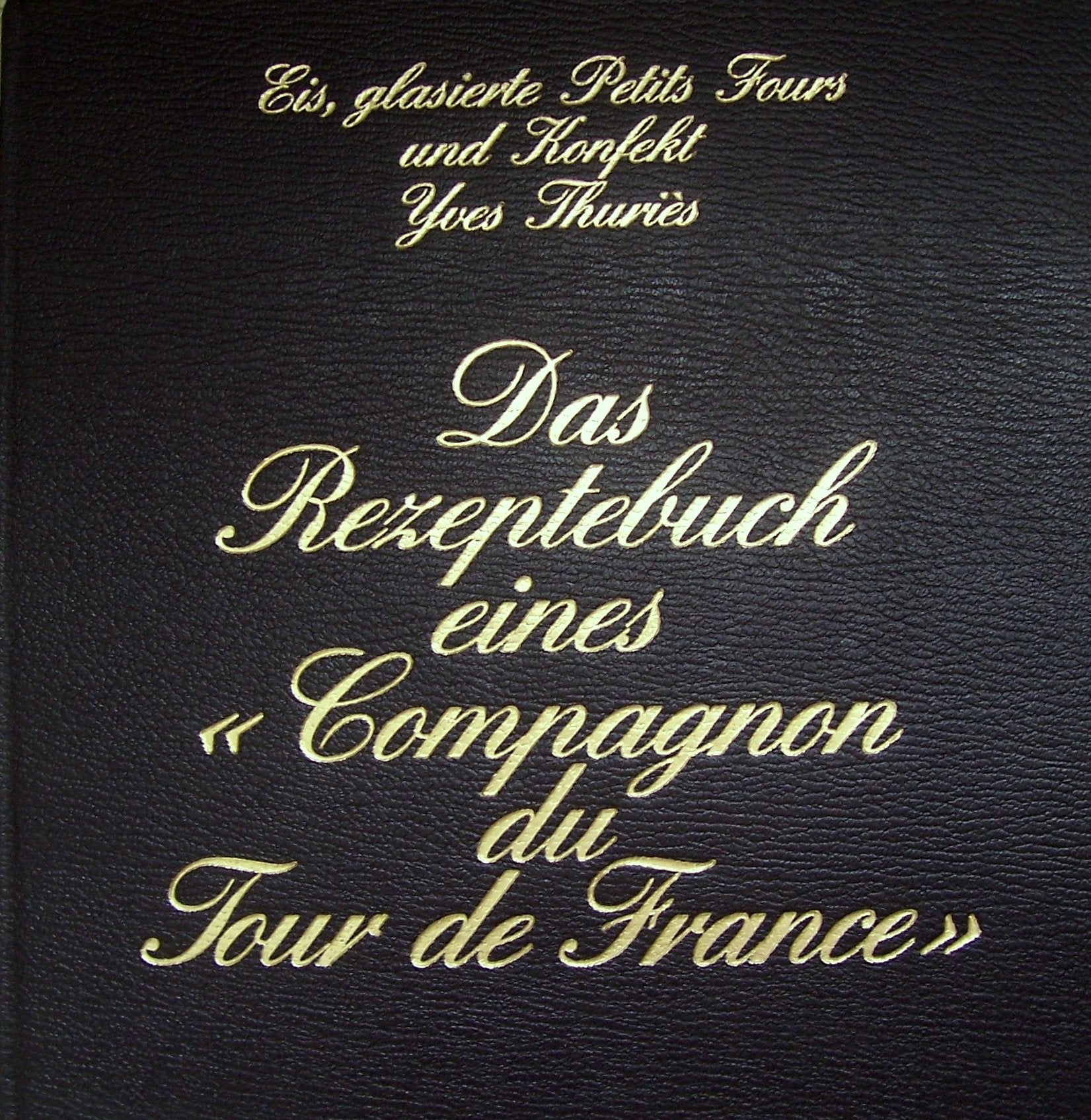 Das Rezeptbuch eines "Compagnon du Tour de France"; Band 2: Eis, glasierte Petits Fours und Konfekt Books