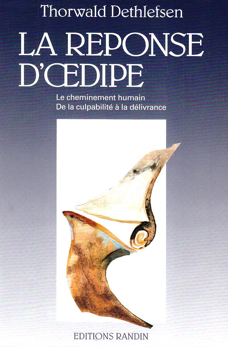 La Réponse d'Oedipe: Le cheminement humain, de la culpabilité à la délivrance Books