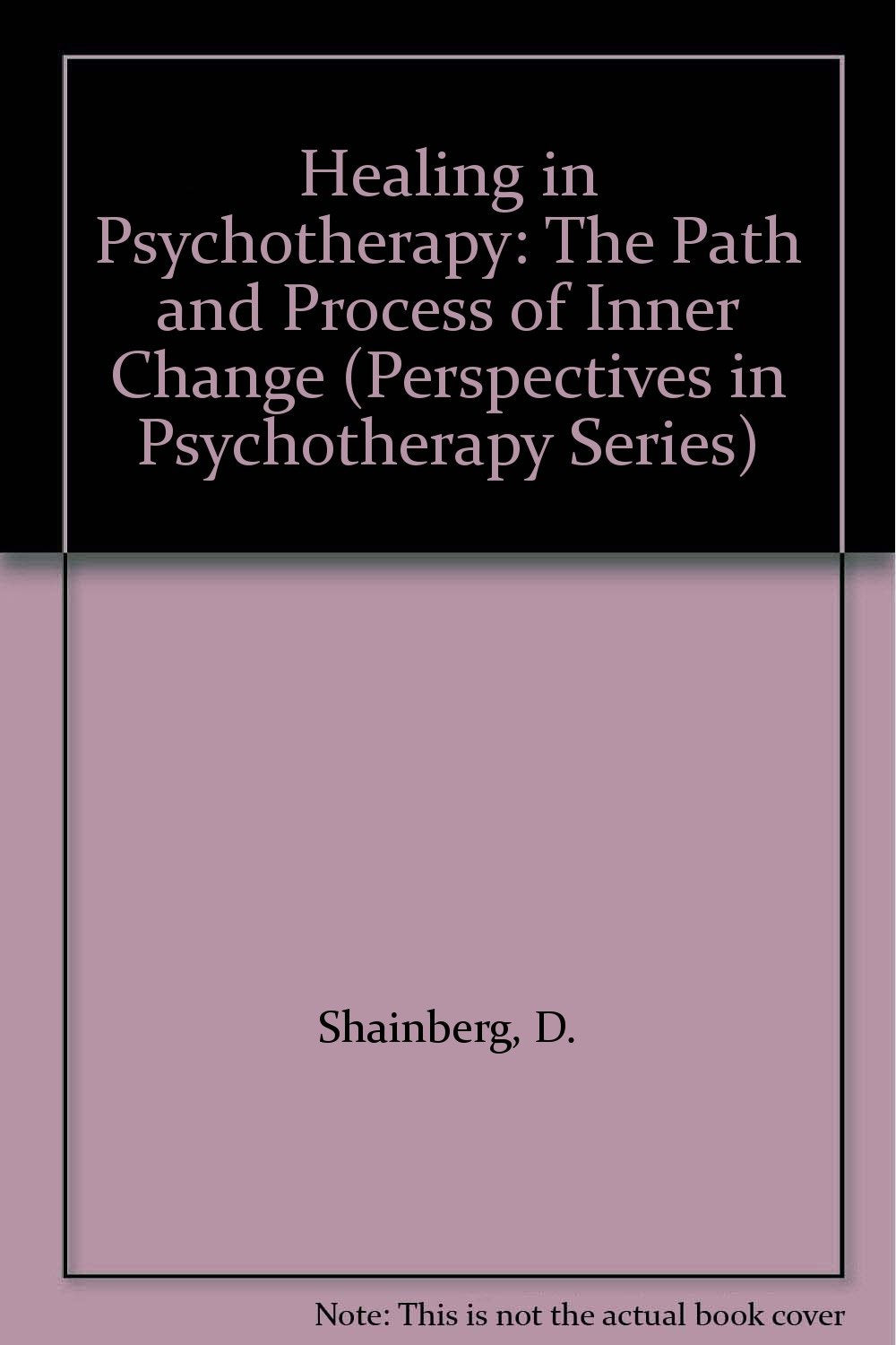 Healing in Psychotherapy: The Path and Process of Inner Change book