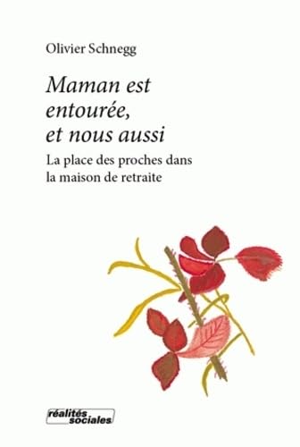 Maman est entourée, et nous aussi : La place des proches dans la maison de retraite book