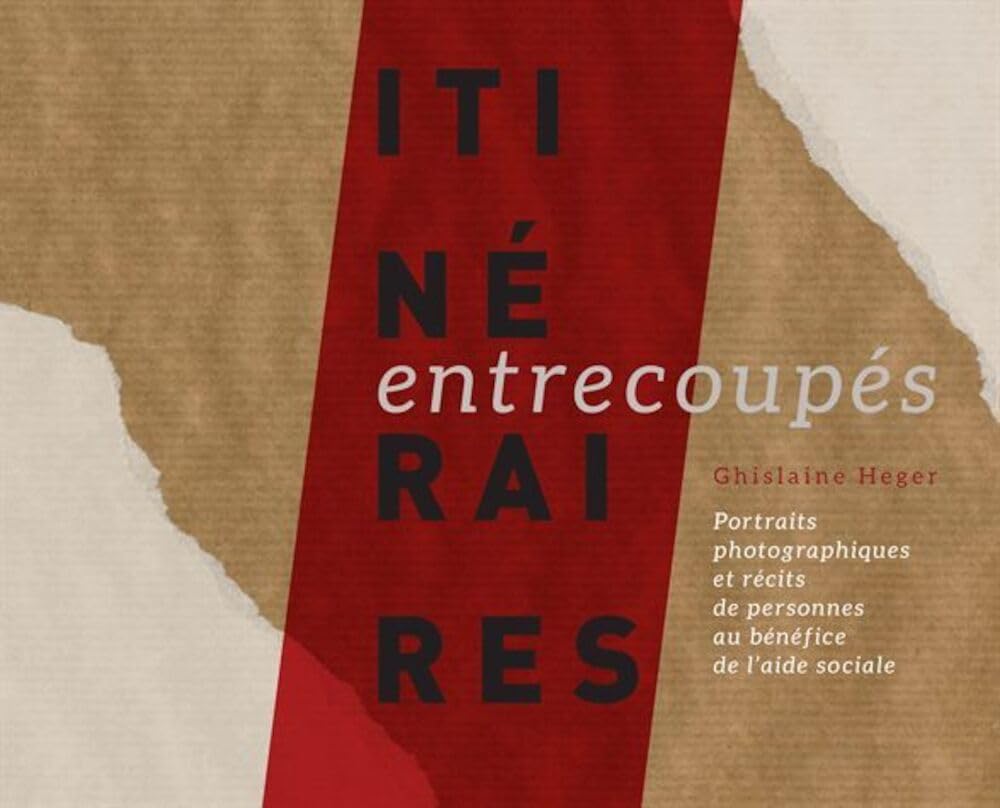 Itinéraires entrecoupés : Portraits photographiques et récits de personnes au bénéfice de l'aide sociale book