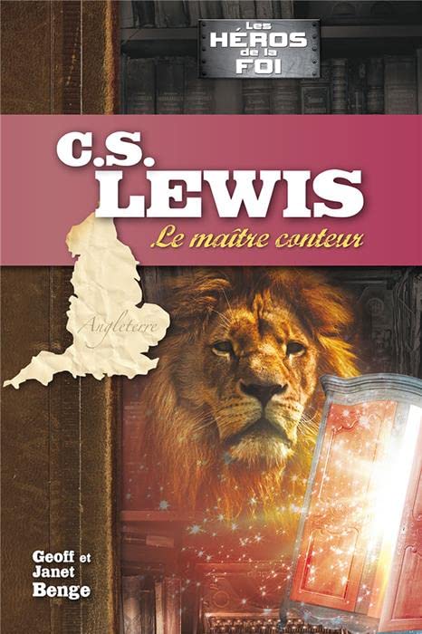 C. S. Lewis - Le maître conteur - Série les Héros de la foi Books