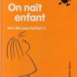 On naît enfant: avec des yeux d'enfant (2) Books