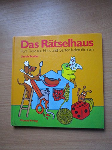 Das Rätselhaus. Fünf Tiere aus Haus und Garten laden dich ein Books