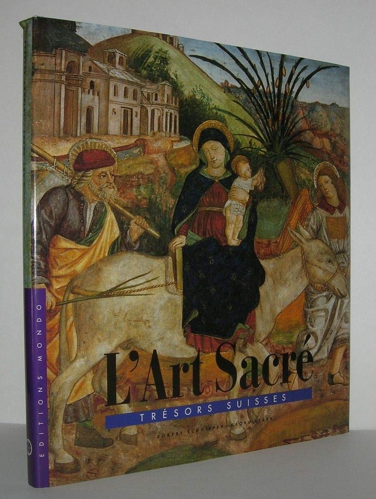 L'Art sacré. Trésors suisses Robert Schnieper et Georg. Books
