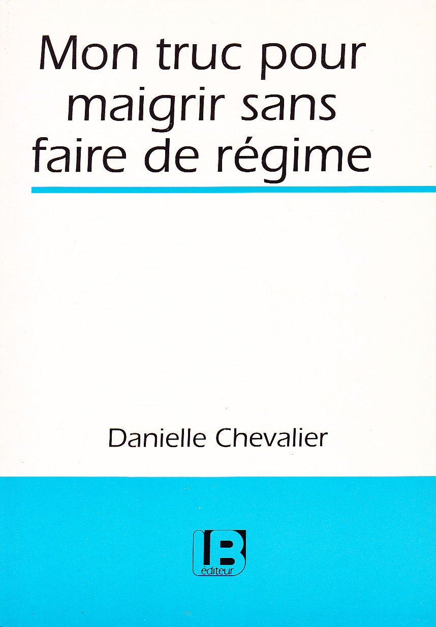 Mon truc pour maigrir sans faire de régime Books