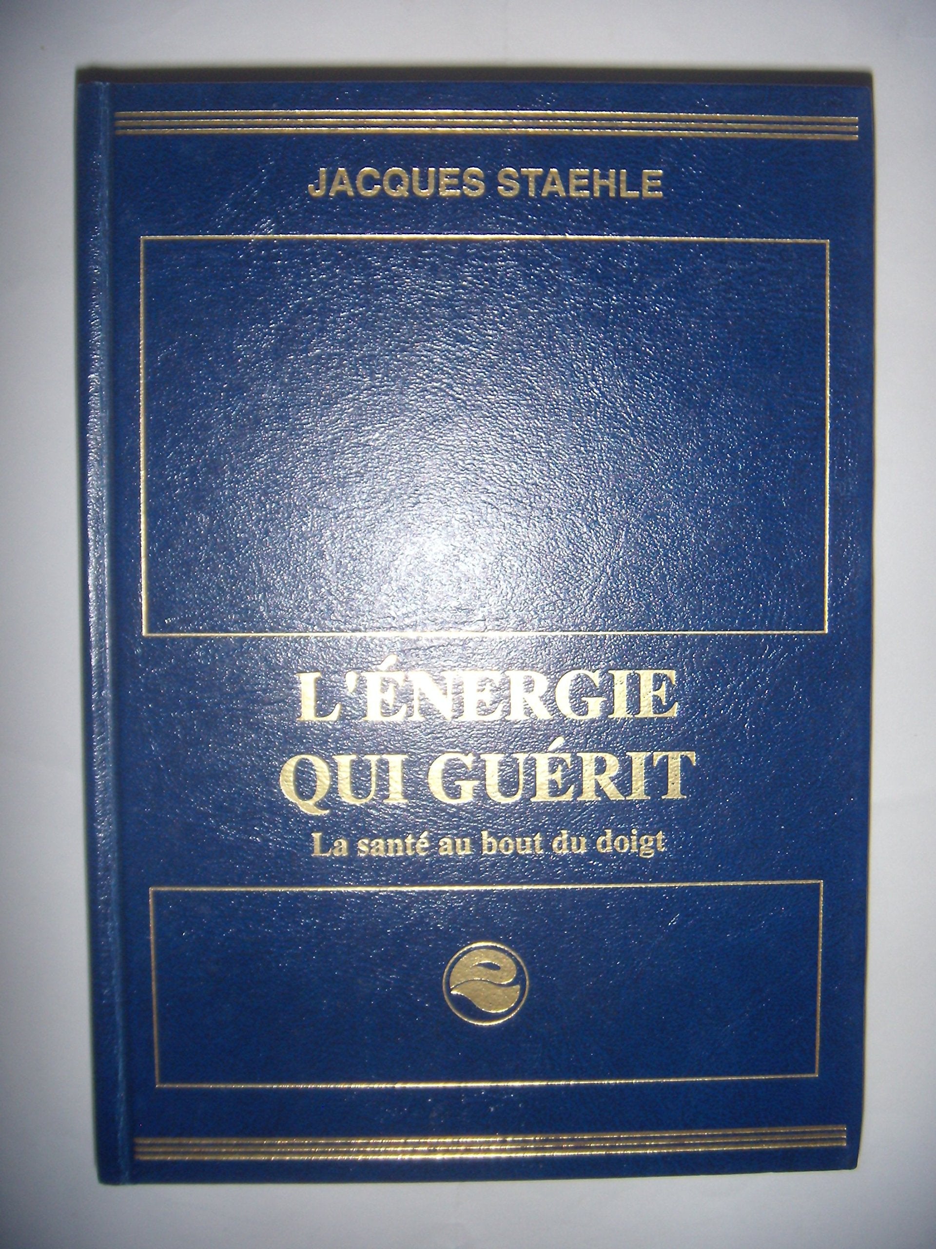 L'énergie qui guérit : La santé au bout des doigt Books