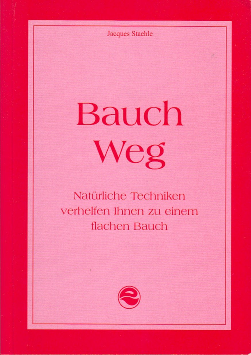 Bauch weg. Natürliche Techniken verhelfen Ihnen zu einem flachen Bauch Books