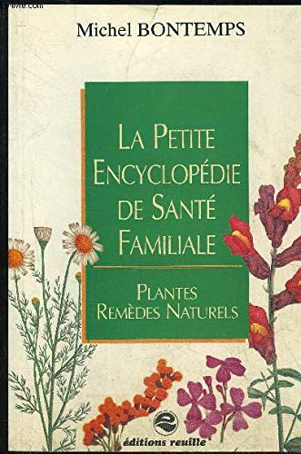 La petite encyclopédie de santé familiale : Plantes, remèdes naturels Books