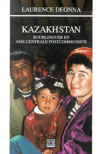 Kazakhstan: Bourlinguer en Asie centrale postcommuniste Books