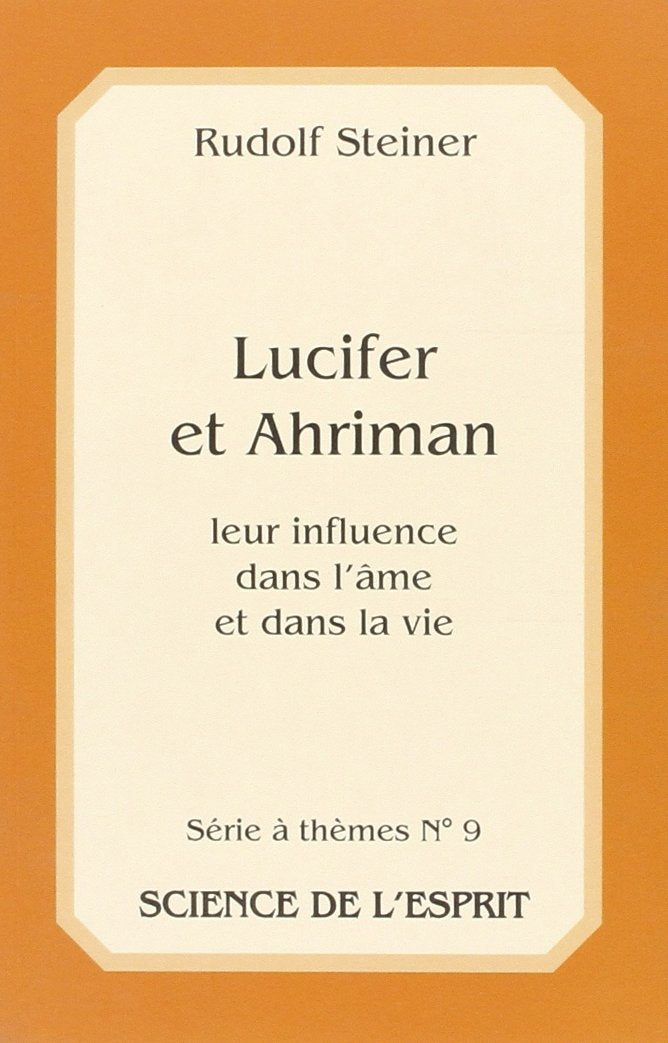 Lucifer et Ahriman : leur influence dans l'âme et dans la vie : 13 conférences Contemporary literature