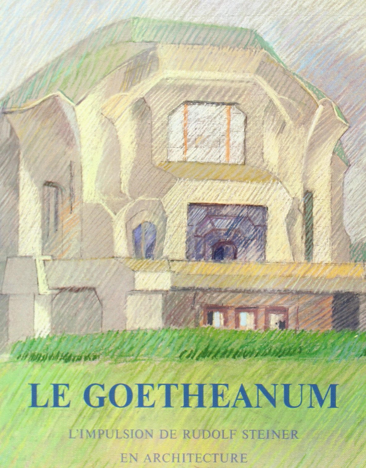 Goetheanum : l'impulsion de Rudolf Steiner en architecture Contemporary literature