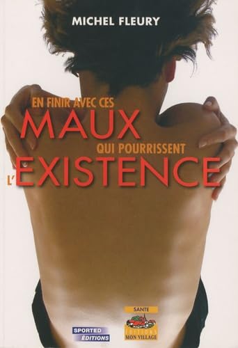 En finir avec ces maux qui pourrissent l'existence book