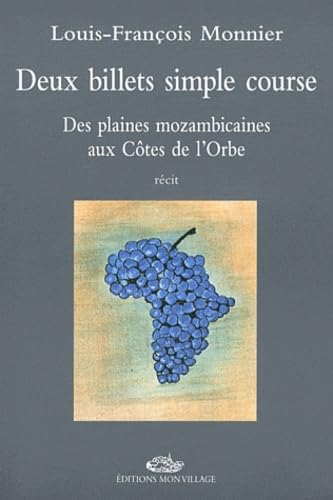 Deux billets simple course: Des plaines mozambicaines aux Côtes de l'Orbe book