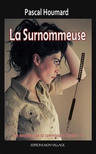 La surnommeuse. Entre les lignes d'un négrivain: Les enquêtes de la commissaire Crystal (tome 1) 2017 book