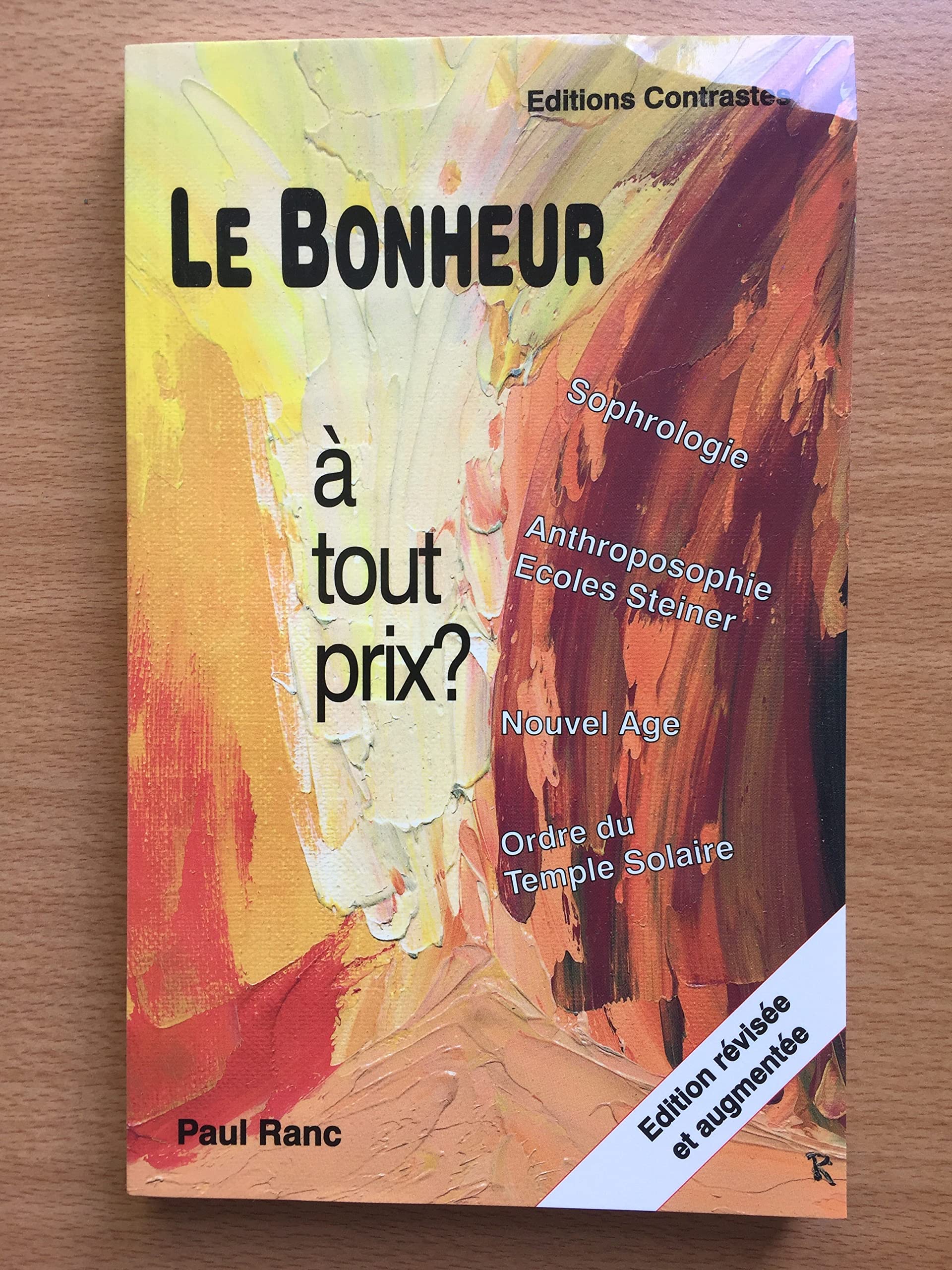LE BONHEUR A TOUT PRIX ? EDITION REVISEE ET AUGMENTEE Religion & Esotericism