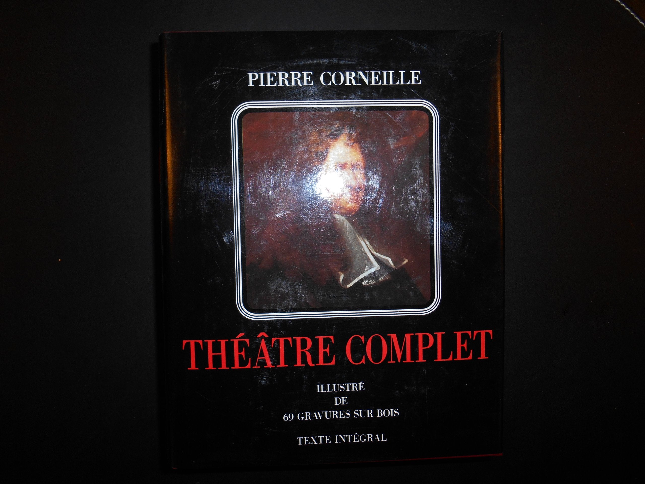 Pierre Corneille : Théâtre complet : Illustré par 69 gravures sur bois : Texte intégral book