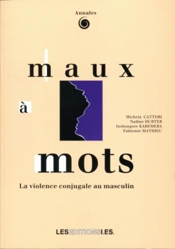 Maux a Mots. la Violence Conjugale au Masculin Books