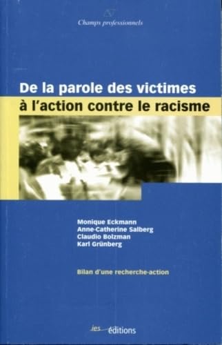 De la Parole des Victimes a l'Action Contre le Racisme. Bilan d'une R Echerche-Action Books