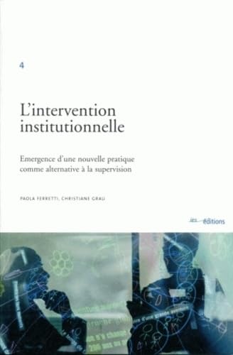 L'intervention institutionnelle : émergence d'une nouvelle pratique comme alternative à la supervision Books