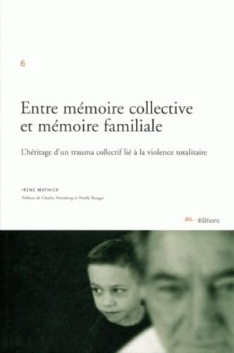 Entre mémoire collective et mémoire familiale : L'héritage d'un trauma collectif lié à la violence totalitaire Books