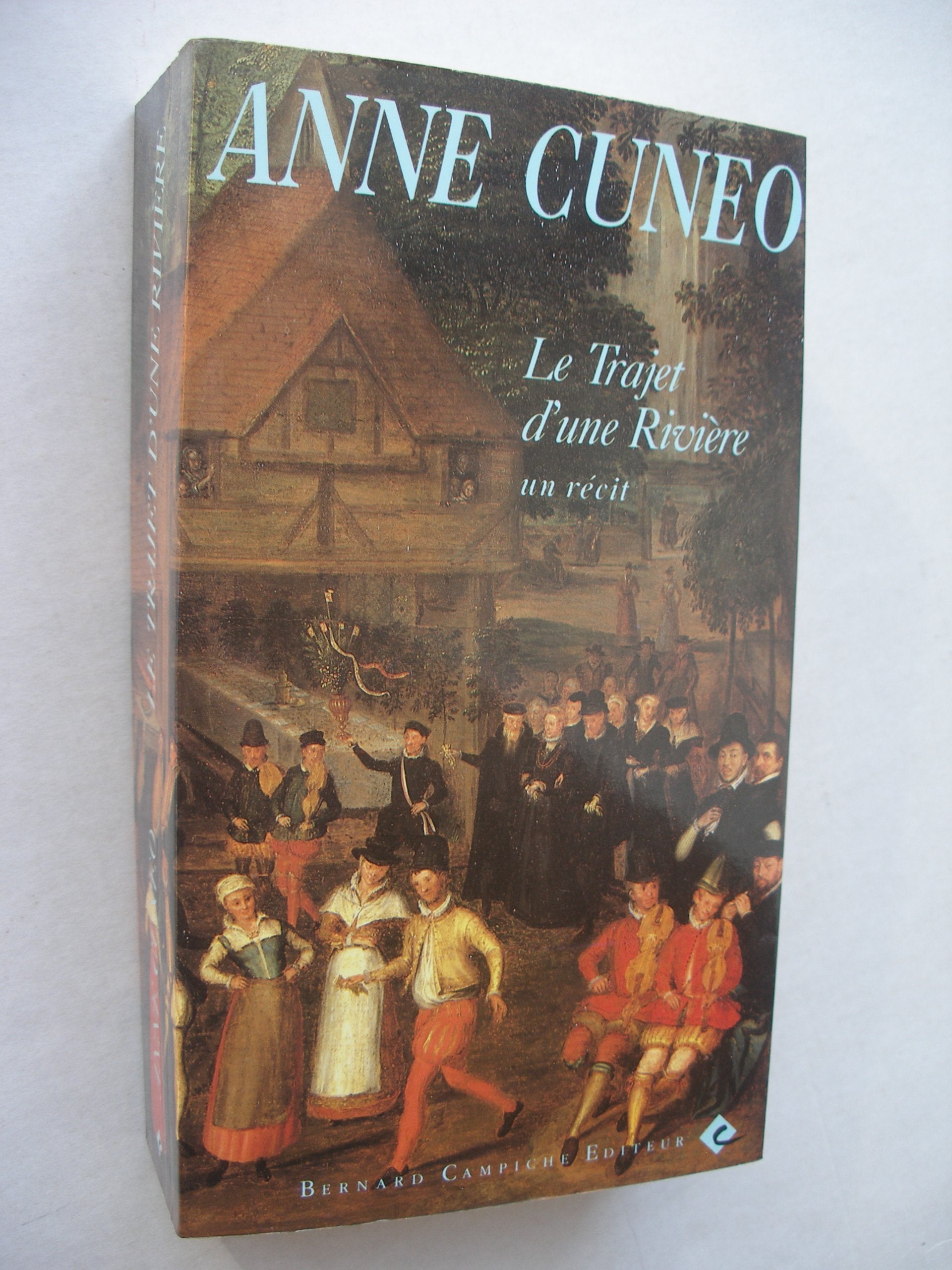 Le trajet dune rivière: La vie et les aventures parfois secrètes de Francis Tregian, gentilhomme et musicien : un récit Books